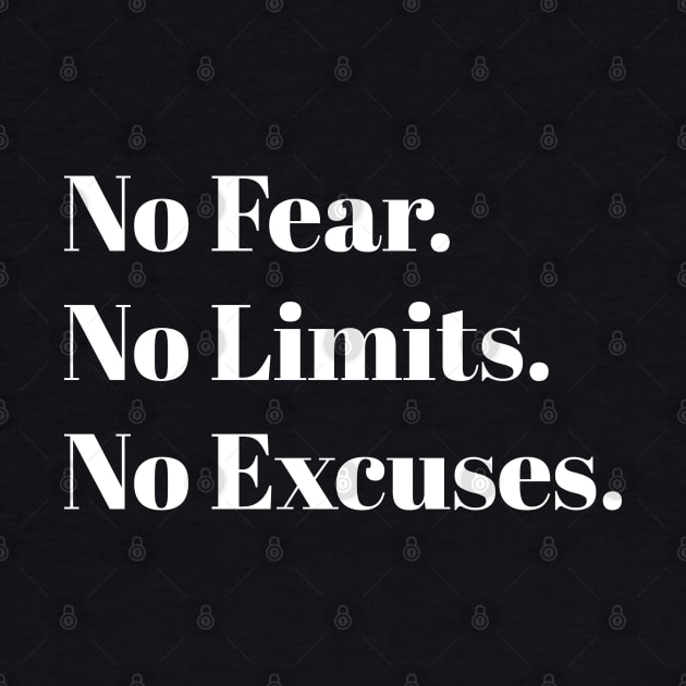 No Fear. No Limits. No Excuses. by Daily Design